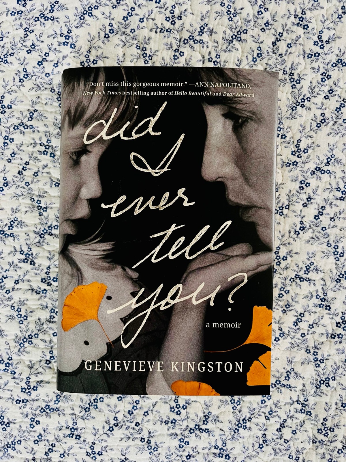 did I ever tell you? : a memoir by Genevieve&nbsp;Kingston